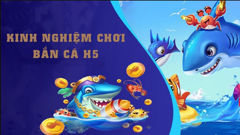 Bắn cá h5 - trò chơi của dân sành điệu 