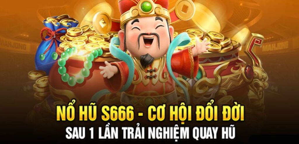 Cách chơi nổ hũ S666: Bí quyết săn thưởng, về bờ mỗi ngày