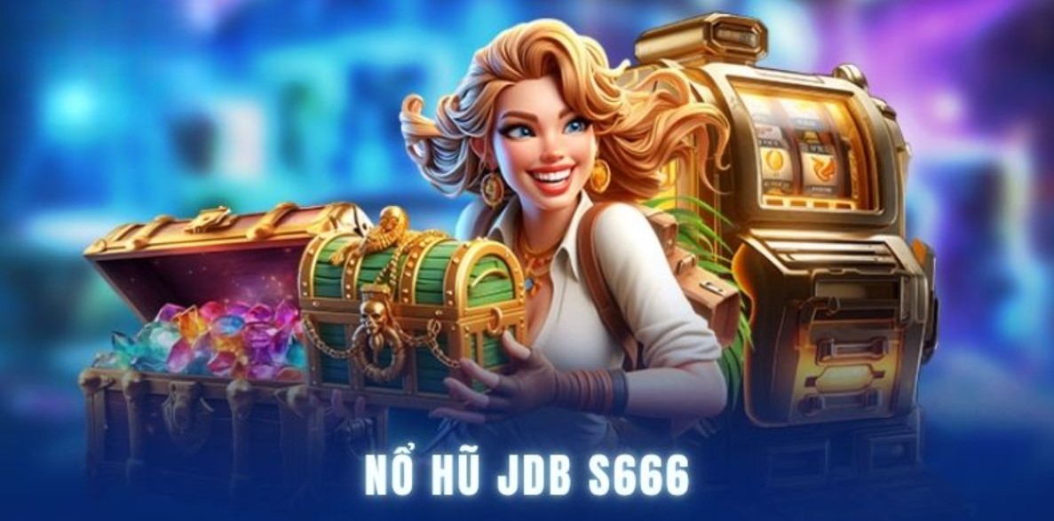 Cách chơi nổ hũ S666 đơn giản, dễ tiếp cận cho người chơi