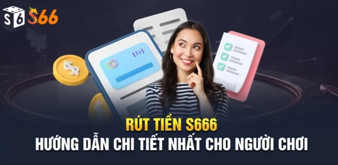 Đánh giá chung về chất lượng dịch vụ rút tiền S666