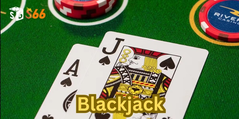 Kỹ năng cá cược Blackjack S666 về bờ thành công 