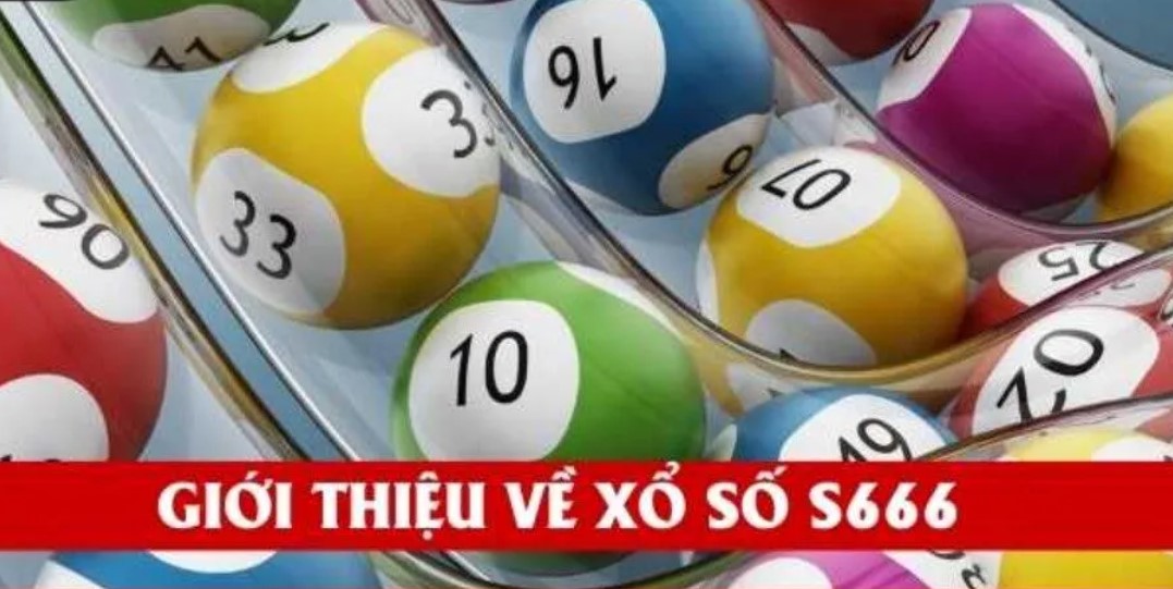 Giới thiệu xổ số S666