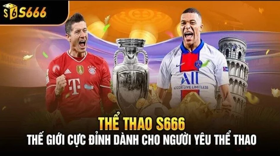 Khám phá 4 sảnh cược đỉnh cao của thể thao S666