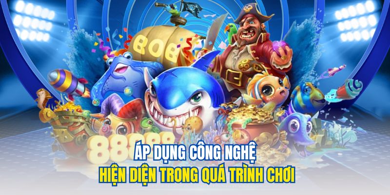 Áp dụng công nghệ hiện điện trong quá trình chơi